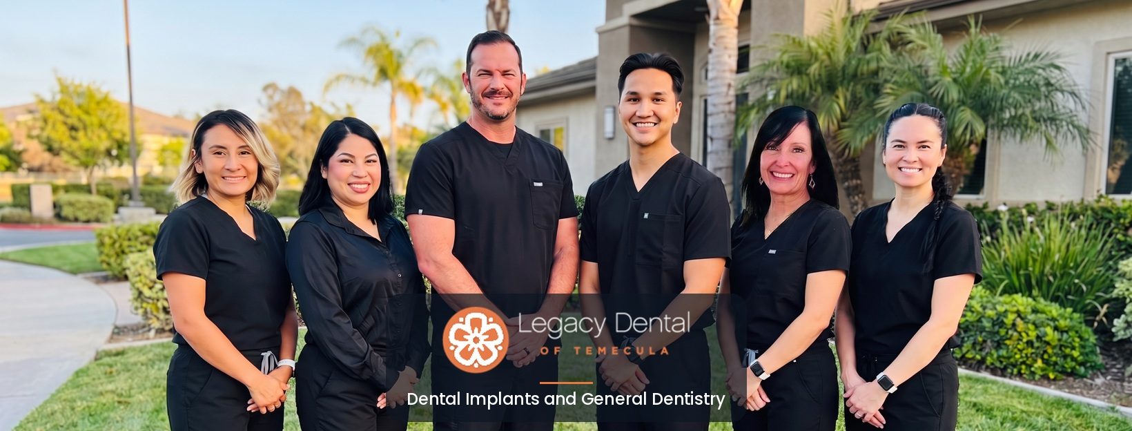 Legacy Dental Temecula team - Dental implants and general dentistry